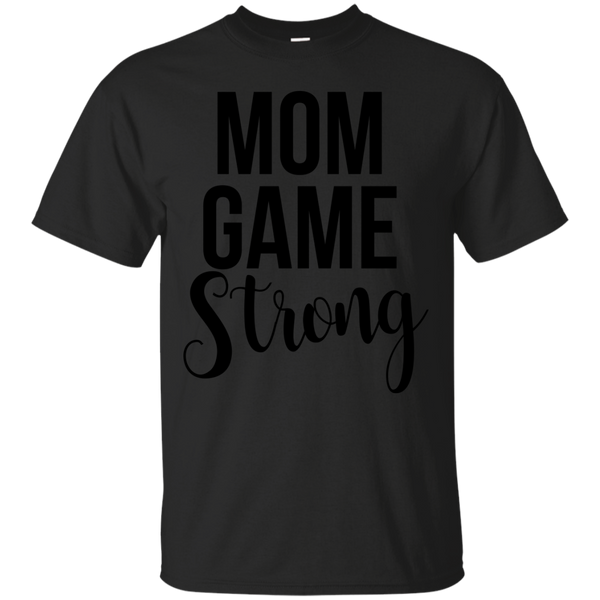 Mom - Mom Game Strong mom T Shirt & Hoodie
