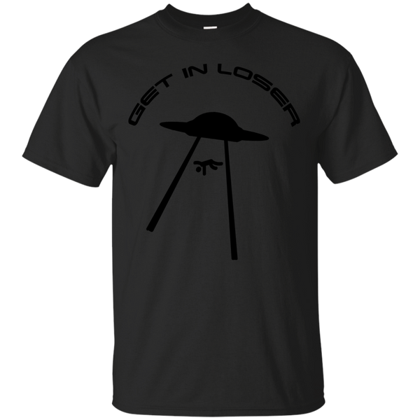 ALIENS - UFO Get In Loser T Shirt & Hoodie