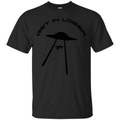 ALIENS - UFO Get In Loser T Shirt & Hoodie