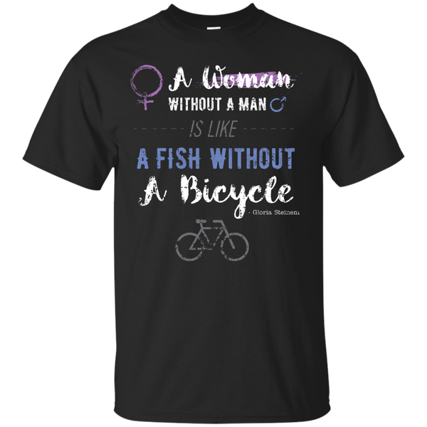 LGBT - A Woman Without A Man Is Like A Fish Without A Bicycle TShirt bikes T Shirt & Hoodie