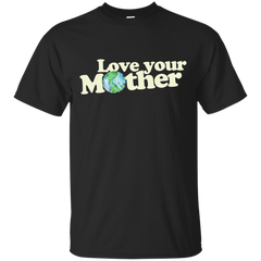 EARTH DAY - Love Mother Earth T Shirt & Hoodie