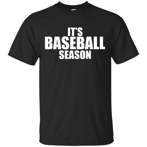BASEBALL - Its Baseball Season T Shirt & Hoodie