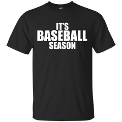 BASEBALL - Its Baseball Season T Shirt & Hoodie