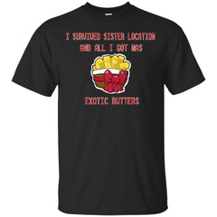 BASKETOFBUTTERS - I Survived Sister Location and All I got was Exotic Butters T Shirt & Hoodie
