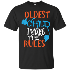 Mom - Oldest Child I Make The Rules Family Series Funny  T Shirt & Hoodie