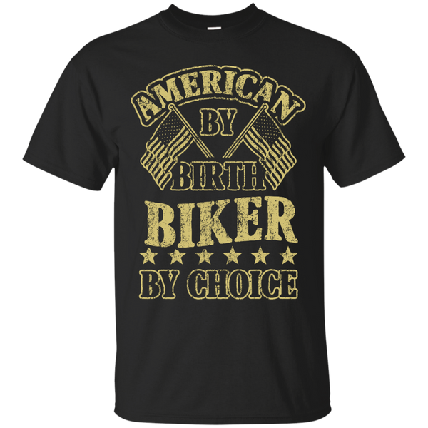 Biker - American by Birth BIKER by choice T Shirt & Hoodie
