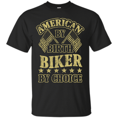 Biker - American by Birth BIKER by choice T Shirt & Hoodie