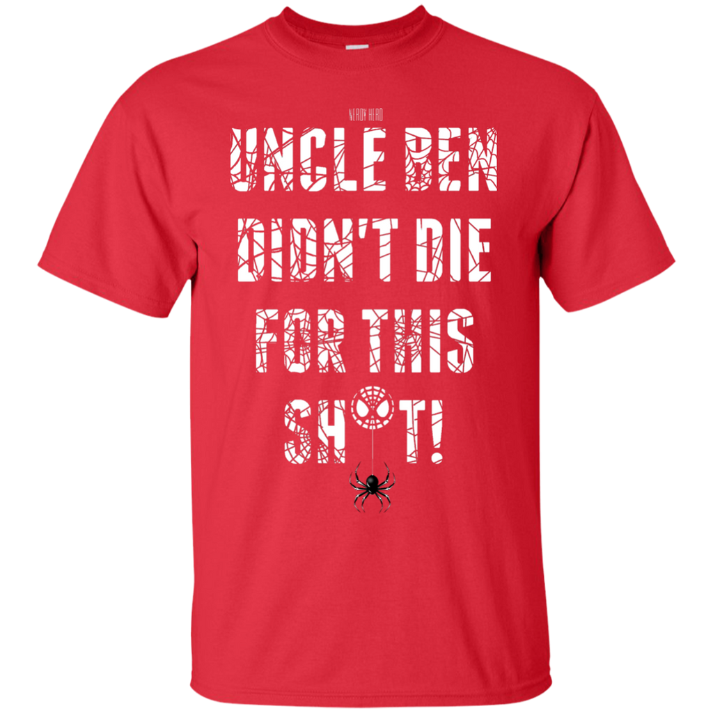 Marvel - Uncle Ben Didnt Die For This Sht spiderman T Shirt & Hoodie