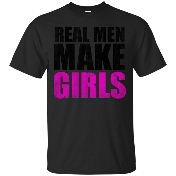 Father - REAL MEN MAKE GIRLS identicial T Shirt & Hoodie