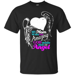 MY MOM WAS AMAZING GOD MADE HER AN ANGEL - My Mom Was Amazing God Made Her An Angel T Shirt & Hoodie