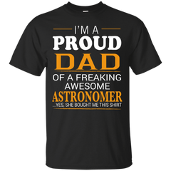 ASTRONOMER DAD SHIRT - Proud Dad of Freaking Awesome ASTRONOMER She bought me this T Shirt & Hoodie