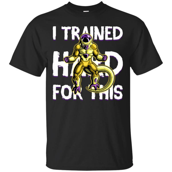 DRAGONBALL Z - I Trained hard for this T Shirt & Hoodie