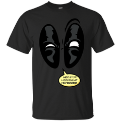 Deadpool - Stop looking at her boobs boobs T Shirt & Hoodie
