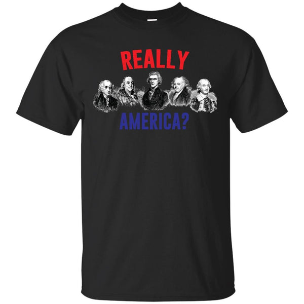 ELECTION 2016 - Founding Fathers Say Really America T Shirt & Hoodie