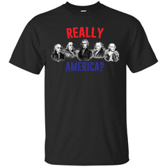 ELECTION 2016 - Founding Fathers Say Really America T Shirt & Hoodie
