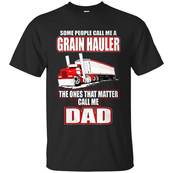 DAD IS GRAIN HAULER T SHIRT - Dad is grain hauler Tshirt T Shirt & Hoodie