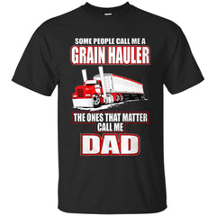 DAD IS GRAIN HAULER T SHIRT - Dad is grain hauler Tshirt T Shirt & Hoodie