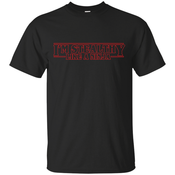 Stranger Things - Im stealthy like a ninja stranger things T Shirt & Hoodie