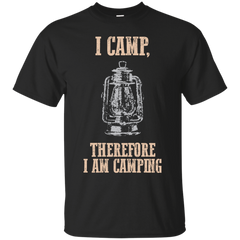 Camping - I Camp Therefore I Am Camping i camp therefore i am camping T Shirt & Hoodie