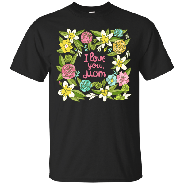 Mom - I love you Mom card T Shirt & Hoodie