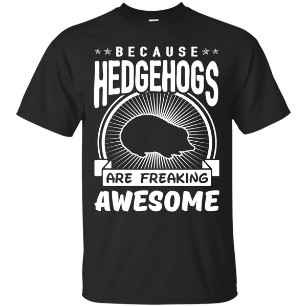 Mom - Because Hedgehogs Are Freaking Awesome hedgehog T Shirt & Hoodie