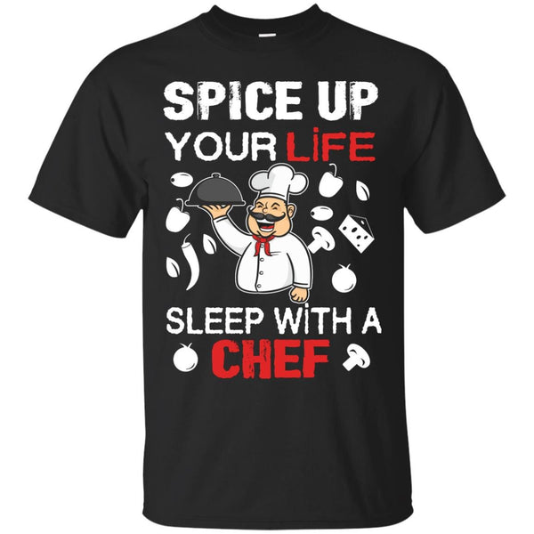 CHEF - Spice Up Your Life Sleep With A Chef Funny T Shirt & Hoodie