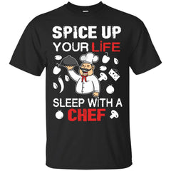 CHEF - Spice Up Your Life Sleep With A Chef Funny T Shirt & Hoodie