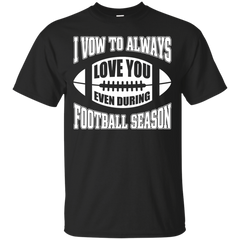 Mechanic - I VOW TO ALWAYS LOVE YOU EVEN DURING FOOTBALL SEASON T Shirt & Hoodie