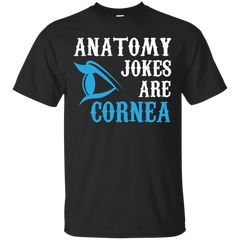 ANATOMY - Anatomy Jokes are Cornea Funny TShirt Pun Men Women T Shirt & Hoodie