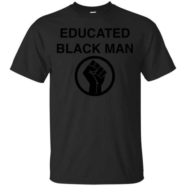 EDUCATION - EDUCATED BLACK MAN BLACK POWER FIST T Shirt & Hoodie