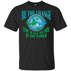CHANGE - Be The Change You Want T Shirt & Hoodie