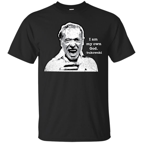 CHARLES BUKOWSKI - I am my own god  bukowski T Shirt & Hoodie