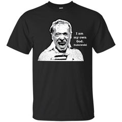 CHARLES BUKOWSKI - I am my own god  bukowski T Shirt & Hoodie
