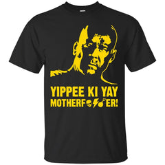 DIE HARD - Yippee Ki Yay Motherfucker T Shirt & Hoodie