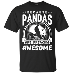 Mom - Because Pandas Are Freaking Awesome panda T Shirt & Hoodie