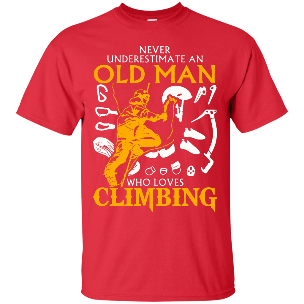 Hiking - Never Underestimate an Old Man who loves Climbing climb T Shirt & Hoodie