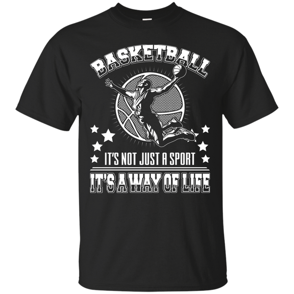 BASKETBALL - Basketball Its Not Just A Sport Its A Way Of Life T Shirt & Hoodie