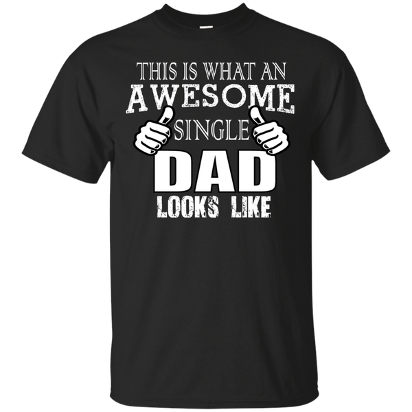 Father - SINGLE DAD tshirt father T Shirt & Hoodie