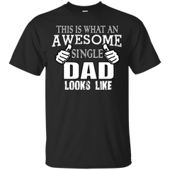 Father - SINGLE DAD tshirt father T Shirt & Hoodie