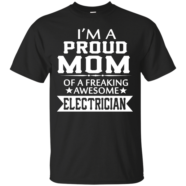 Mom - Im A Proud Electricians Mom funny T Shirt & Hoodie