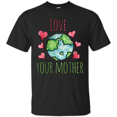 Mother - Love your mother earth day earth day T Shirt & Hoodie