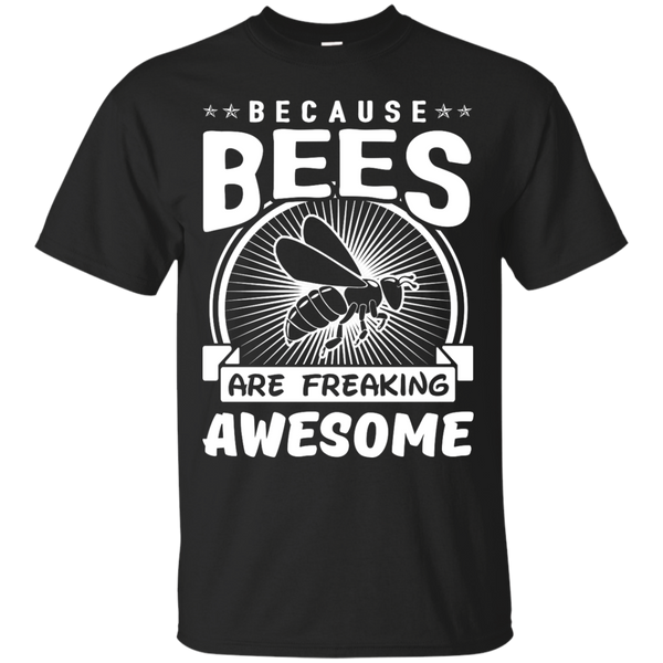 BEES - Because Beess Are Freaking Awesome T Shirt & Hoodie