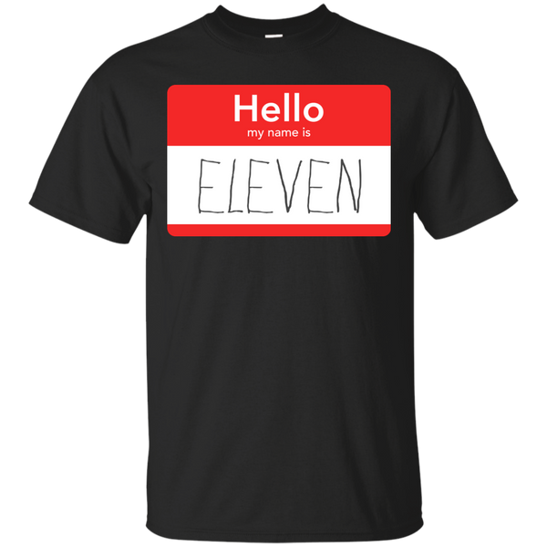 Stranger Things - Hello My Name is Eleven hello my name is T Shirt & Hoodie